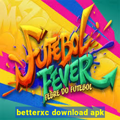 betterxc download apk